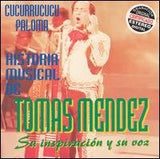 Tomas Mendez (CD Historia Musical de: Su Inspiracion y su Voz) CDN-13646