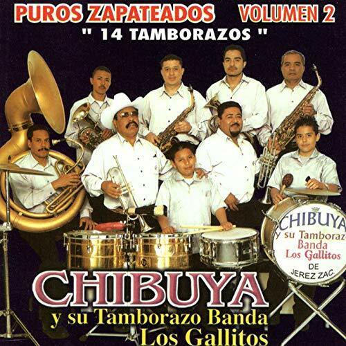 Chibuya, Tamborazo Banda Gallitos (CD Vol#2 Puros Zapateados) ZR-199