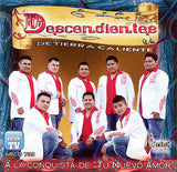 Descendientes De Tierra Caliente (CD A La Conquista De Tu Nuevo Amor) AR-739