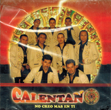 Calentano (CD No Creo Mas En Ti) GSS-071507 OB