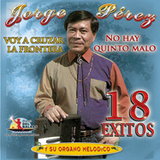 Jorge Perez (CD 18 Exitos Voy A Cruzar La Frontera) BRCD-305
