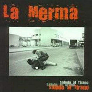 Merma, La (CD Saludo al Tirano ) CB-002