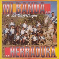 Herradura, Mi Banda (CD A La Discotheque) MPCDP-6120