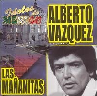 Alberto Vazquez (CD Idolos De Mexico: Las Mañanitas) CDN-17154