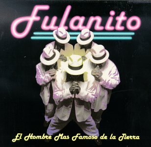 Fulanito (CD El Hombre Mas Famoso de la Tierra) CR-22034