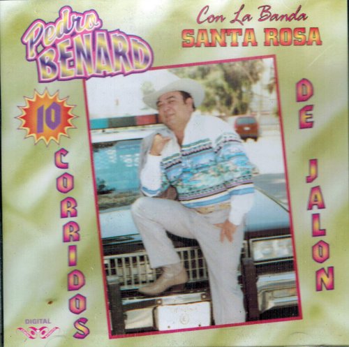 Pedro Benard (CD Banda Santa Rosa 10 Corridos De Jale) CAN-388
