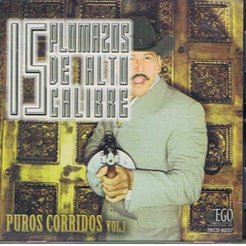 15 Plomazos De Alto Calibre (CD Vol#1 Puros Corridos Varios Artistas Originales) ERCD-8037