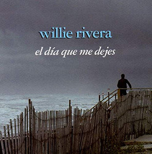 Willie Rivera (CD El Dia Que ME Dejes) CD-81363