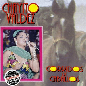 Chayito Valdez (CD Corridos De Caballos) CDN-13657 "USADO"