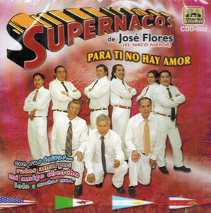 Supernacos (CD Para Ti No Hay Amor) CDD-5502