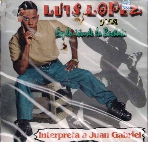 Luis Lopez Y La Explosion De La Bachata (CD Interpreta a Juan Gabriel) CD-82621