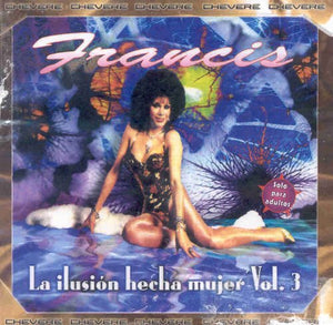 Francis (CD Vol#3 La Ilusión Hecha Mujer ) CD-CHE-9013