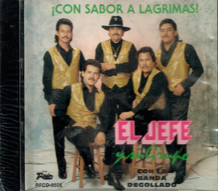 Jefe Y Su Grupo (CD Banda Degollado, Con Sabor A Lagrimas) RFCD-3505 ...