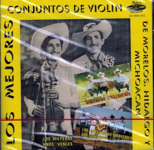 Mejores Conjuntos De Violin De Morelos, Hidalgo Y Michoacan (CD Varios) AMS-553