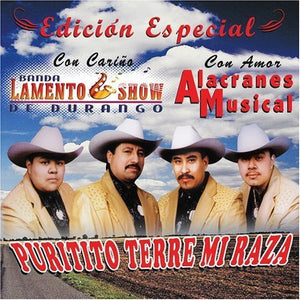 Lamento Show - Alacranes Musical (CD Puritito Terre Mi Raza) UMVD-0757