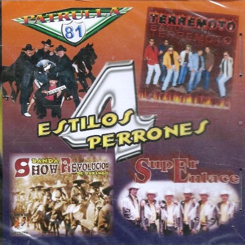 4 Estilos Perrones (CD Patrulla 81, Super Enlace, Show Revelacion, Terremoto Show) LR-80012