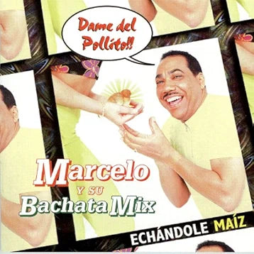 Marcelo y su Bachata Mix (CD Echandole Maiz) BPCD-0101