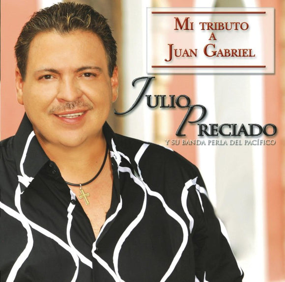 Julio Preciado (CD Mi Tributo A Juan Gabriel) SBM-1802
