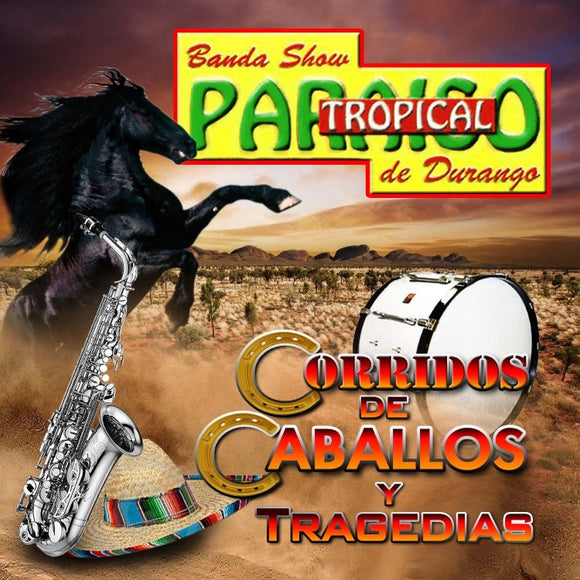 Paraiso Tropical De Durango (CD Corridos De Caballos Y Tragedias) AMER-4400