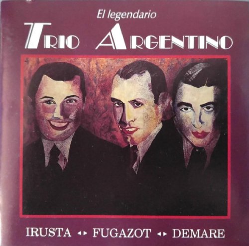 Trio Argentino -Irusta-Fugazot-Demare (CD El Legendario) PCD 214