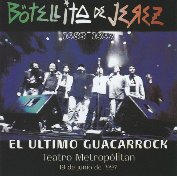 Botellita de Jerez (CD El Ultimo Guacarrock 1983-1997 Teatro Metropolitan) POLYG-36476