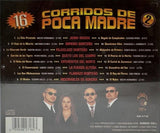 16 Corridos De Poca Madre (CD Vol#2 Varios ArtistAs) KM-2718