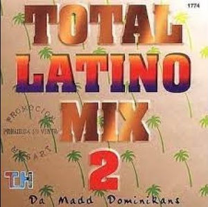 Da Madd Dominikans (CD Vol#2 Total Latino Mix) CDNTV-1774