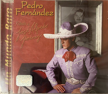 Pedro Fernandez (CD Un Mundo Raro, Tributo A José Alfredo Jiménez) POLYG-9222 