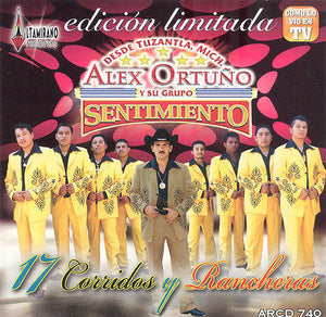 Alex Ortuno y Su Grupo Sentimiento (CD 17 Corridos  Y Rancheras) ARCD-740