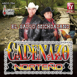 Cadenazo Norteno (CD El Gallo Michoacano) AR-754