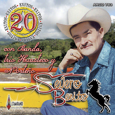 Severo Benito (CD 20 Exitos Con Banda, Norteno Y Trio Huasteco) ARCD-783