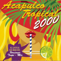 Acapulco Tropical 2000 (CD 15 Exitos Nuevas Versiones Tropi-Mix) BMG-743216121328