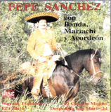 Pepe Sanchez (CD Con Banda, Mariachi y Acordeon) CCD-001