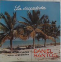 Daniel Santos (CASS La Despedida, con Orq. y Cuarteto de Pedro Flores, Orq. Sociedad) CSV-3781