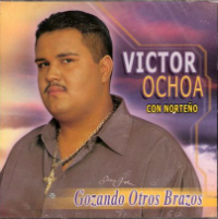 Victor Ochoa (CD Gozando Otros Brazos, con Norteno) CAN-766 O/CH
