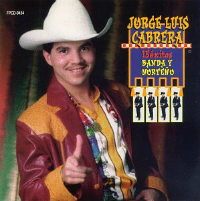 Jorge Luis Cabrera (CD 15 Exitos Banda y Norteno) FPCD-053308945429