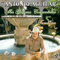 Antonio Aguilar (CD Mis Boleros Consentidos con Tambora) Sony-888750988027