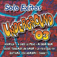 Underground "03 (CD Solo Exitos, Varios Artistas) MRK-87635