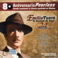 Emilio Tuero (CD 24 Exitos Inolvidables 80 Aniversario) Peerless-5053105762057