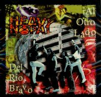 Heavy Nopal (CD Al Otro Lado del Rio Bravo) DSD-7509776260494