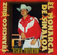 Monarca de Sinaloa "Francisco Ruiz" (CD Regalo Equivocado) DL-177