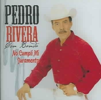 Pedro Rivera (CD No Cumpli Mi Juramento, con Banda) Can-789 USED