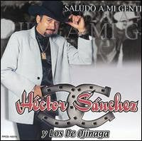 Hector Sanchez y Los De Ojinaga (CD Saludo A Mi Gente) Fpcd-10374 n/az