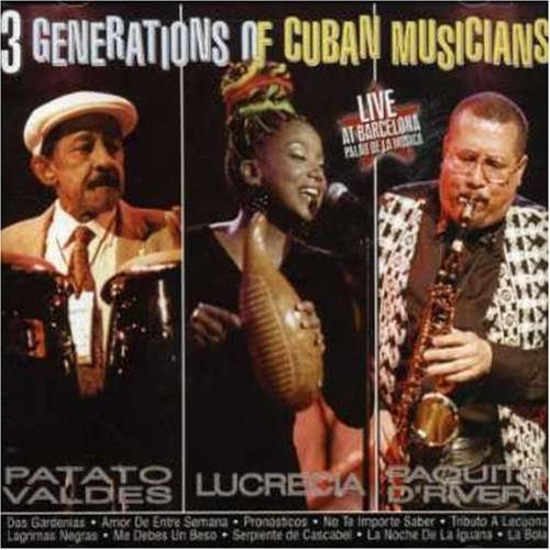 3 Generations Of Cuban Musicians (CD Lucrecia; Patato Valdes; Paquito D'Rivera Universal-65124)