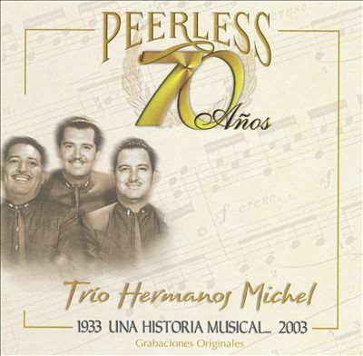 Hermanos Michel, Trio (CD 70 Anos Peerless Una Historia Musical) 60474