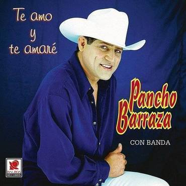 Pancho Barraza (CD Te Amo Y Te Amare con Banda) BCDP-524 n/az