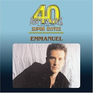 Emmanuel (40 Artistas y Sus Super Exitos, CD) 602498126776