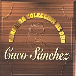 Cuco Sanchez (CD Corridos Coleccion De Oro) 82283