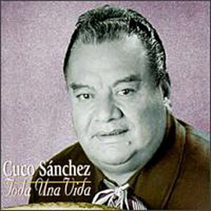 Cuco Sanchez (CD Toda Una Vida) CDA-81683 N/AZ