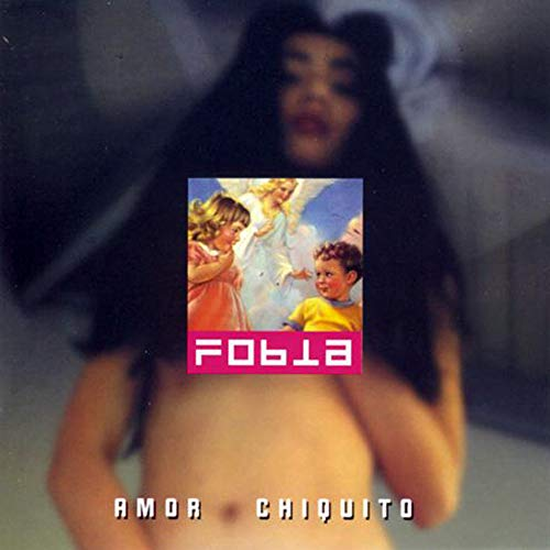 Fobia (Amor Chiquito, CD) 743213288420